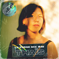 La Forge Podcast 046 - Thaïs