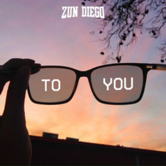 Zun Diego - To You (Unplugged Mix)