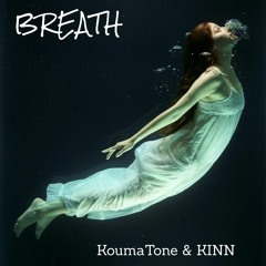 KoumaTone & KINN - Breath