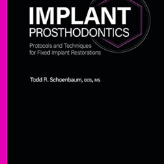 [FREE] EPUB 🖍️ Implant Prosthodontics: Protocols and Techniques for Fixed Implant Re