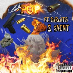 Pop Ft. DaRealTG & $AINT