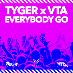 Tyger x VTA - Everybody Go (Original Mix)