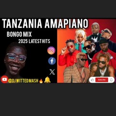 TANZANIA AMAPIANO BONGO MIX 2025 LATEST HITSft DJ WITTED MASH 🔥.mp3