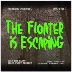 The Floater is Escaping