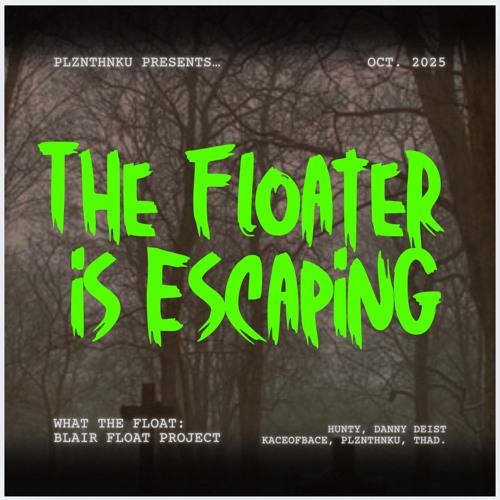 The Floater is Escaping