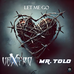 Vextro & Mr.Tolo - Let Me Go  ( Radio Edit )