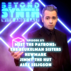 Beyond Synth - 273 - Meet The Patrons