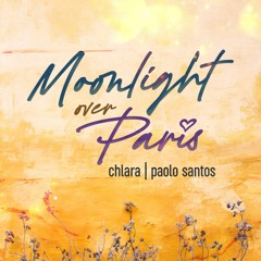 Chlara | Paolo Santos - Moonlight Over Paris