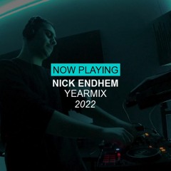Nick Endhem | Yearmix 2022 [Progressive House, Melodic Techno, Future Rave]