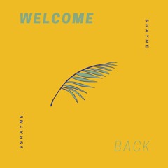 welcome back