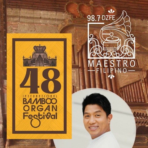 Stream MAESTRO FILIPINO 23 0218 48th International Bamboo Organ