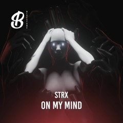 STRX - On My Mind
