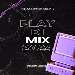 The Return of TCI MOST WANTED - PLAY DI MIX 2024
