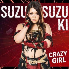 Suzu Suzuki - Crazy Girl (STARDOM)