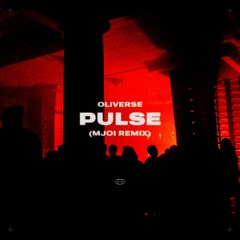 OLIVERSE - PULSE (MJOI REMIX) [FREE DOWNLOAD]