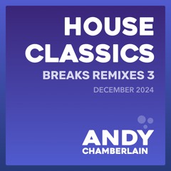 House Classics: Breaks Remixes 3 - December 2024