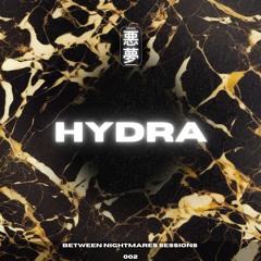 Between Nightmares Sessions - Hydra [002]