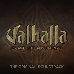 Valhalla - Brave the Adventure (The Original Soundtrack)