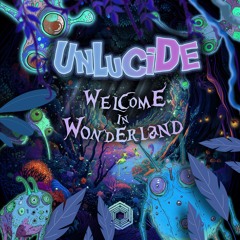 Unlucide - Welcome In Wonderland