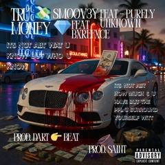 Tru money sm00v3y feat BxreFxce feat purely unkown prod. Saint prod. Dart - beat