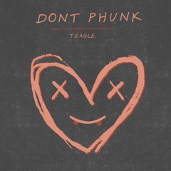 Don't Phunk - Teagle (FREE DL)
