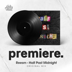 PREMIERE: Reesm - Half Past Midnight (Original Mix)