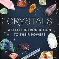 Access PDF ✔️ Crystals: A Little Introduction to Their Powers (RP Minis) by Nikki Van