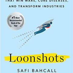 free EPUB 📘 Loonshots: How to Nurture the Crazy Ideas That Win Wars, Cure Diseases,