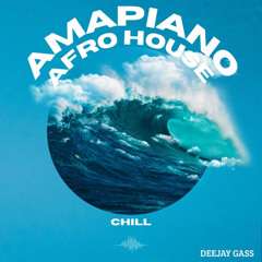 AMPIANO AFRO HOUSE chill