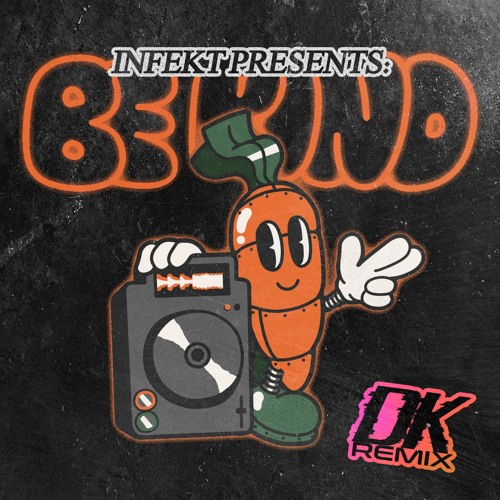 Infekt - Be Kind (DataKidd Remix)
