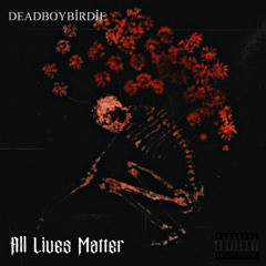 ALL LIVES MATTER (Even Yours, Even Mine) (Prod. Aymn)