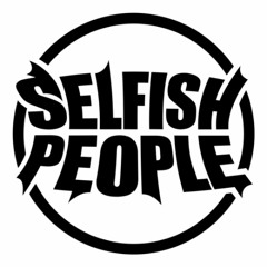 SELFISH WAYS