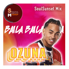 Ozuna - Baila Baila Baila (SoulSunset Mashup)