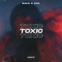 Mave & Zac - Toxic