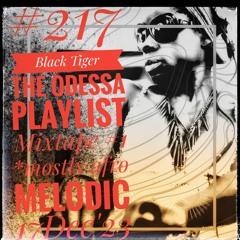 #217 Black Tiger - Odessa Series mixtape no. 1 - Afro Melodic 17 Dec '23