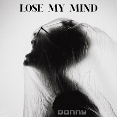 DONNY - LOSE MY MIND (1K FOLLOWERS FREE DL)