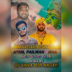 Ramnagar Muthyalamma Akhil Pailwan Anna New Song 2K20 Remix By Dj Shiva Ntr Nagar @9959895907@.mp3
