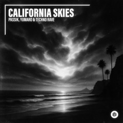 PASSIK, YUMARO & techno rave - California Skies