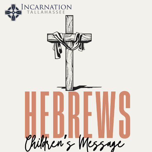 Children's Message: Do Not Harden Your Hearts (Hebrews 3)