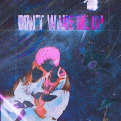 Dont Wake Me Up ft jadedloner [prod. sketchmyname x vaegud]