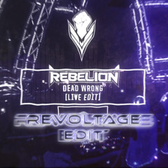 Rebelion - Dead Wrong (live Edit) (Revoltage Refix)