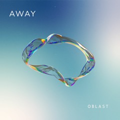 Oblast - Away [FREE DL]