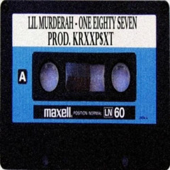 LIL MURDERAH - ONE EIGHTY SEVEN [PROD. KRXXP$XT]