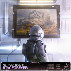 Metrush & GSPR - Stay Forever