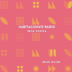 Habitacion615 Radio@Ibiza Sonica Radio- 1-
