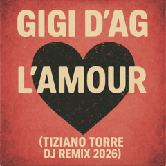Gigi Dag' (TIZIANO TORRE  REMIX 2026 ) (Gigi Dag' (TIZIANO TORRE  REMIX 2026 ))