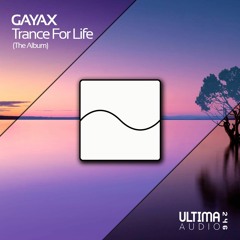 Gayax - Trance For Life ( The Album ) Mixed by DJKrissB