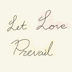 Let Love Prevail