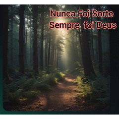Nunca Foi Sorte Sempre Foi  Deus (Remastered)
