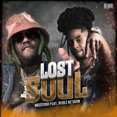 Lost Soul - Mr2Stickii Feat. Derez De'shon